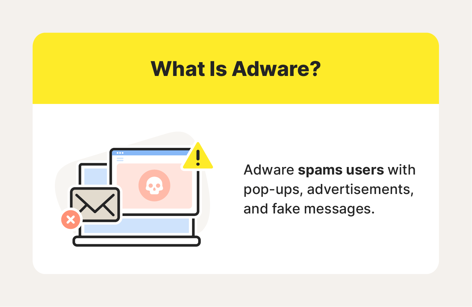 The adware definition in an image: Adware spams users with pop-ups, advertisements, and fake messages.