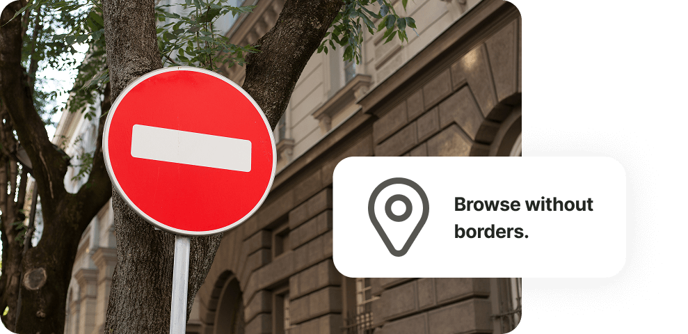 Browse without borders.