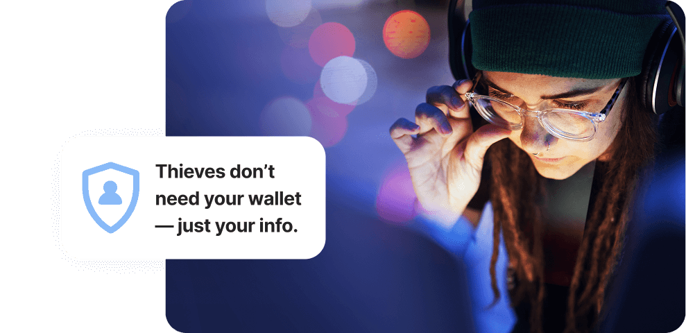 Thieves don’t need your wallet — just your info.